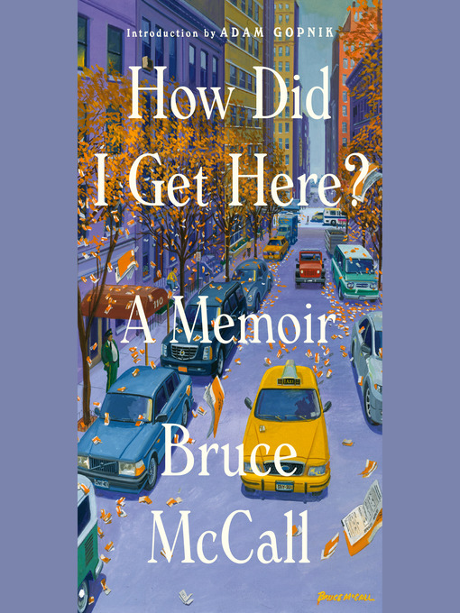 Title details for How Did I Get Here? by Bruce McCall - Available